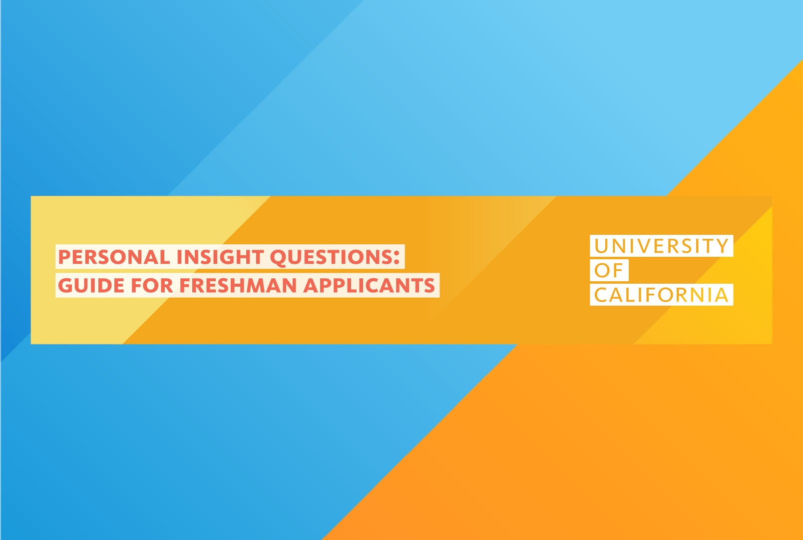 UC Personal Insight Questions Guide – First-Year