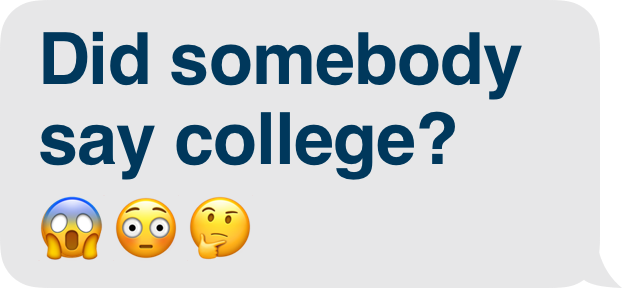 Did somebody say college?